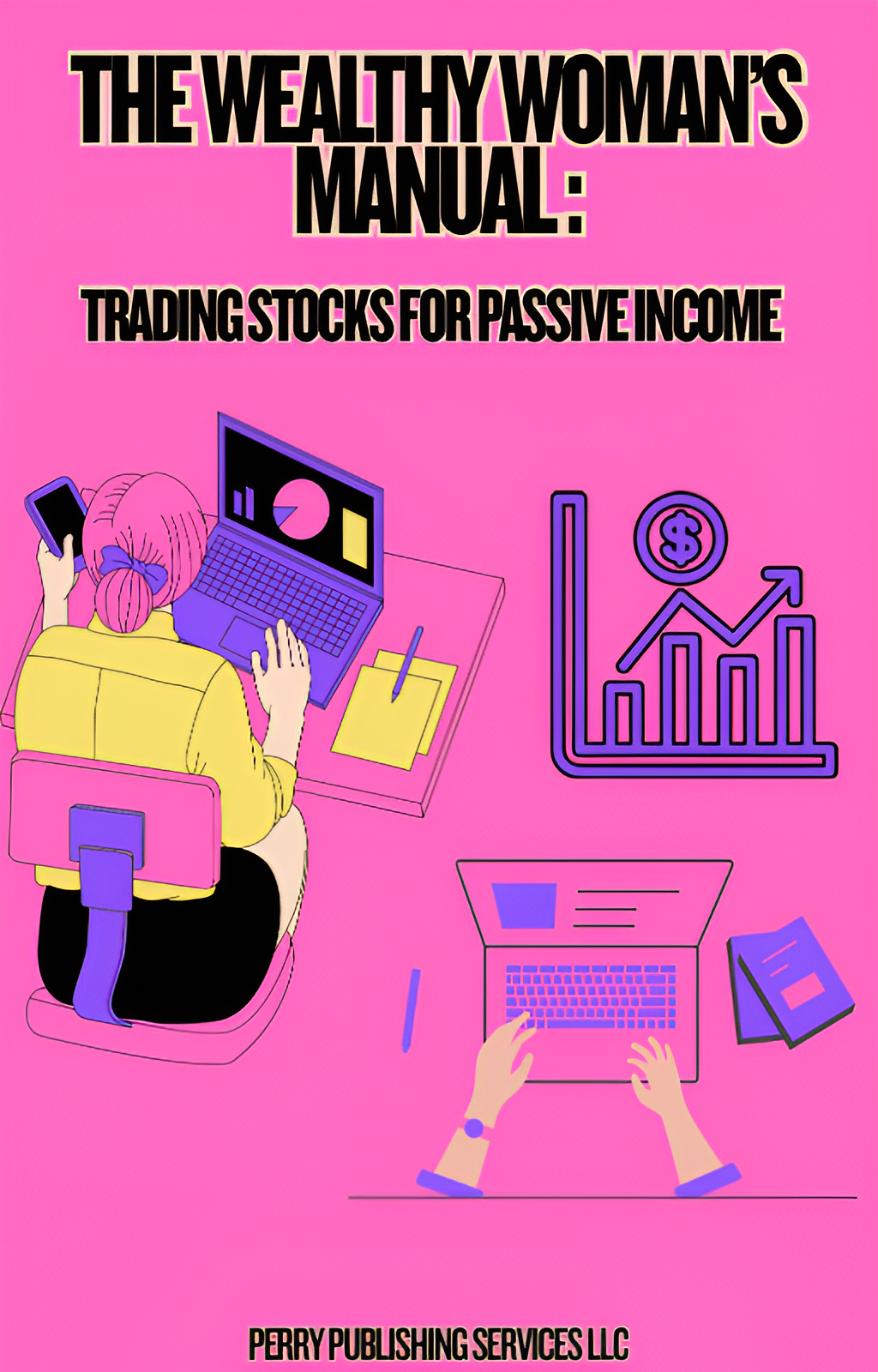 THE WEALTHY WOMAN'S MANUAL: TRADING STOCKS FOR PASSIVE INCOME
